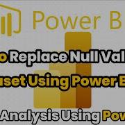 How To Replace Null Values In Dataset Using Power Bi Power Bi Data Analysis Using Power Bi One Magic Minute