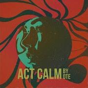 Act Calm Ote