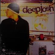 Deep Josh This Is The Remix Original