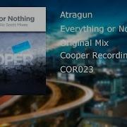 Atragun Everything Or Nothing