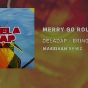 Merry Go Round Massivan Remix Deladap
