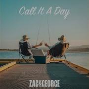 Call It A Day Zac George