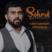 Sohret Memmedov Seni Qemgin Gorende