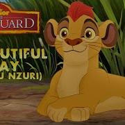 The Lion Guard Beautiful Day Multilanguage