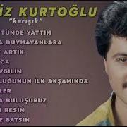 Cengiz Kurtoğlu Karışık Şarkılar