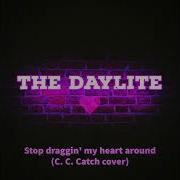 The Daylite Stop Draggin My Heart Around C C Catch Cover