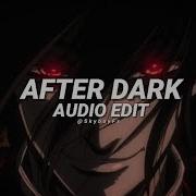 After Dark Slowed Audio Edit