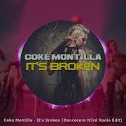 Coke Montilla It S Broken