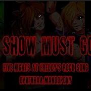 Алюминиевый Дождь The Show Must Go On Five Nights At Freddy S Rock Song Rus