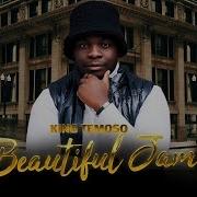 King Temoso Beautiful Jam