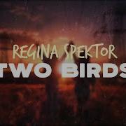 Two Birds Regina Spektor