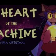 The Heart Of The Machine One Shot Song Xxtha Original