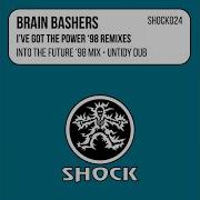 I Ve Got The Power 98 Remixes Into The Future 98 Remix Brain Bashers