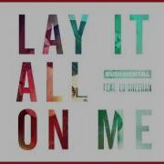 Lay It All On Me Feat Ed Sheeran Sultan Shepard Remix Rudimental