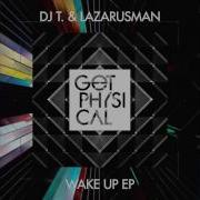 Dj T Lazarusman Wake Up