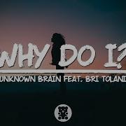 Brain Why Do I Feat Bri Tolani