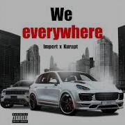 We Everywhere Feat Kurupt Import