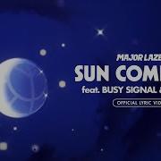 Sun Comes Up Feat Busy Signal Joeboy Major Lazer