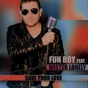 Fun Boy Save Your Love