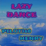 Pilot360 Lazy Dance