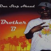 What You Know About Brother B