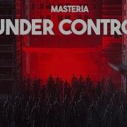 Masteria Under Control