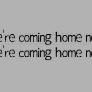 We Are Coming Home