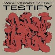 Testify Instrumental Version Aves Vincent Parker