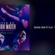 Gotta Get It Feat Terrence Green Step Up High Water