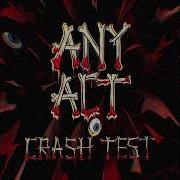 Any Act Crash Test