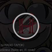 Neco Arc Down Whit The Sickness