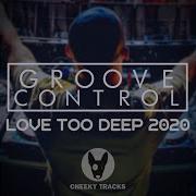 Love Too Deep 2020 Radio Edit Groove Control