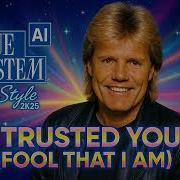 Blue System Style Ai 2K25 I Trusted You Fool That I Am