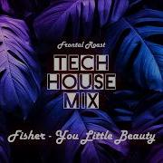 Tech House Fisher Style March 2020 Frontal Roast