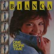 Bianca One More Time