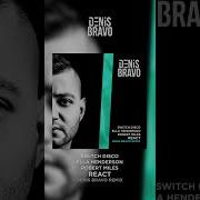 Switch Disco Ella Henderson Robert Miles React Denis Bravo