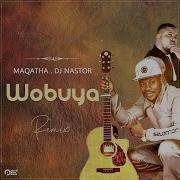 Wobuya Maqatha Dj Nastor