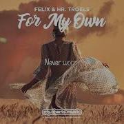 For My Own Fel X Hr Troels