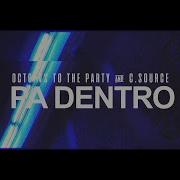 Octopvs To The Party Pa Dentro Feat C Source
