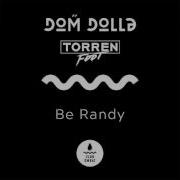 Dom Dolla Torren Foot Be Randy