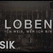 Ich Weiß Wer Ich Bin Who You Say I Am Von Loben