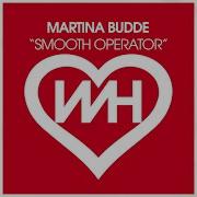 Smooth Operator Original Mix Martina Budde