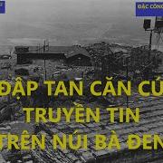 Đặc Côngvn 12 P1 Tấn Công Xóa Sổ Căn Cứ Truyền Tin Núi Bà Đen Lính Chiến