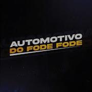 Dj Vini Zs Automotivo Do Fode Fode