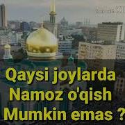 Qaysi Joylarda Namoz O Qish Mumkin Emas Abdulloh Zufar Hafizahulloh