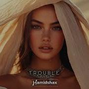 Hamidshax Trouble