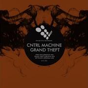 Cntrl Machine Grand Theft