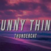 Funny Thing Thundercat