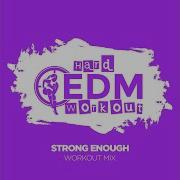 Strong Enough Workout Mix Edit 140 Bpm Hard Edm Workout Workout Music Records