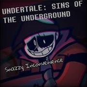 Undertale Sins Of The Underaround Snazzy Inconvenience